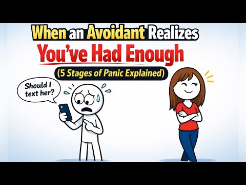 When an Avoidant Realizes You’ve Had Enough | 5 Stages of Panic Explained