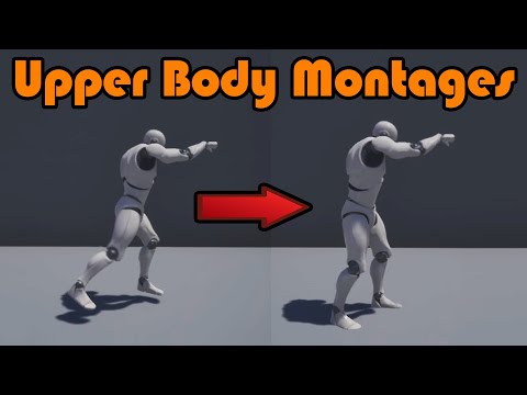 How To Use Upper Body Montages - Unreal Engine 4 Tutorial