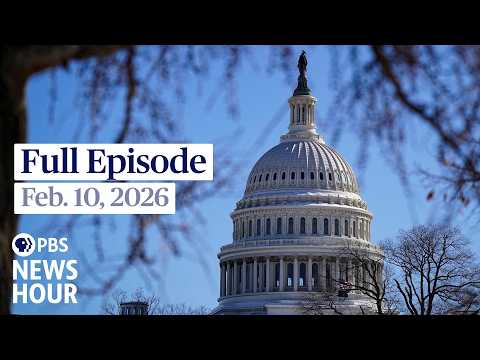 PBS News Hour full episode, Feb. 10, 2026