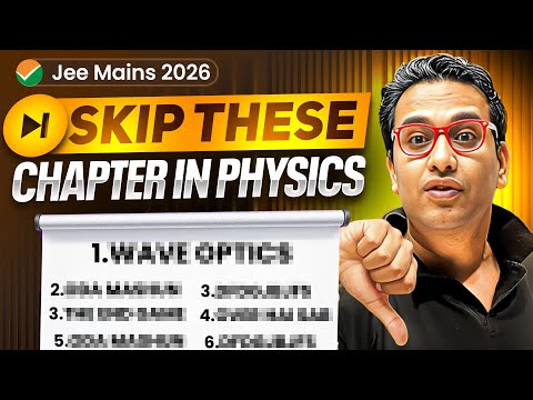 SKIP these Chapters For PHYSICS ❌ High Priority Chapters for JEE Mains 2026🚨✅