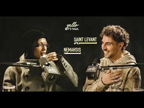 Saint Levant and Nemahsis l Yalla! Let's Talk.