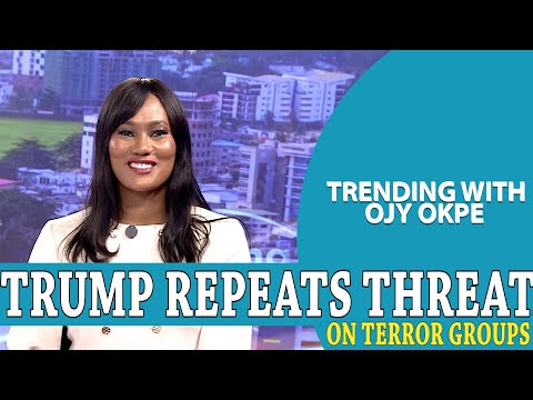 Trump Reiterates Threat on Nigeria’s Terror Groups+China Funding Terrorist in Nigeria Report|OjyOkpe