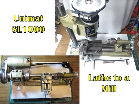 Turning the unimat SL1000 lathe to a mill