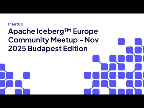 Apache Iceberg™ Europe Community Meetup - Nov 2025 Budapest Edition