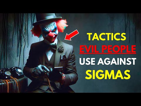 12 Things Evil People Do When They Know You Are a Sigma