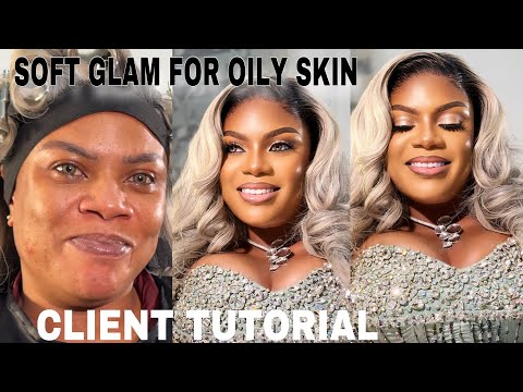 SOFT GLAM MAKEUP FOR OILY SKIN | CLIENT TUTORIAL “