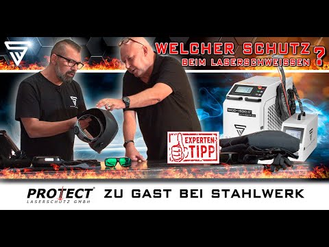 STAHLWERK - Experten-Tipp zum Schutz beim Laser-Schweißen - PROTECT zu Gast in der STAHLWERKSTATT