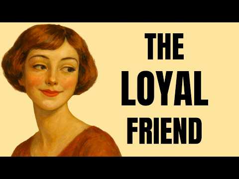 The Psychology of the Loyal Friend