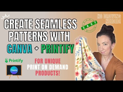 How to create seamless patterns using Canva and Printify - no drawing skills needed! (Full tutorial)