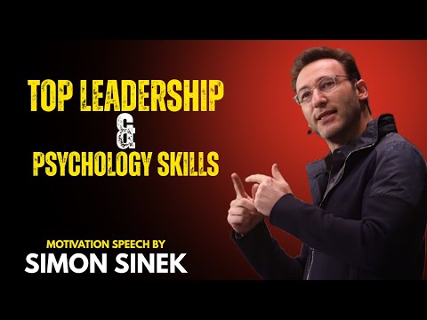 Top Leadership & Psychology Skills Simon Sinek