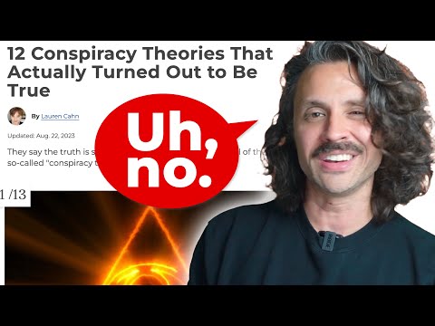 No, “many conspiracy theories” did NOT “turn out to be true.”