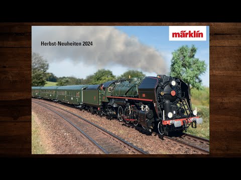 Märklin Herbst-Neuheiten 2024 – Modellbahn, Katalog, H0