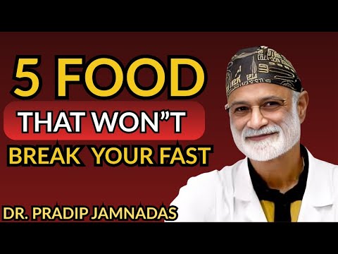 5 Foods That Won't Break Your Fast | Dr. Pradip Jamnadas' Ultimate Guide