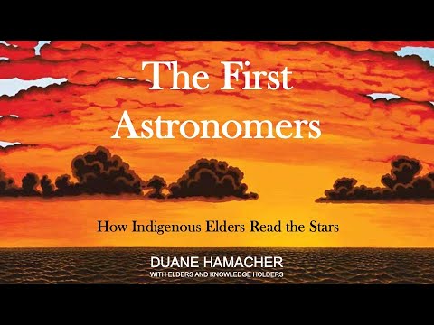 The First Astronomers: How Indigenous Elders Read the Stars