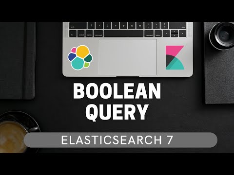 Boolean Query in Elasticsearch | Bool, Filter, Must, Must Not, Should, DSL | ES7 for Beginners #4.3