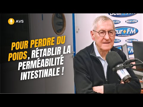 [AVS] Pour perdre du poids, rétablir la perméabilité intestinale ! - Dr Didier Panizza