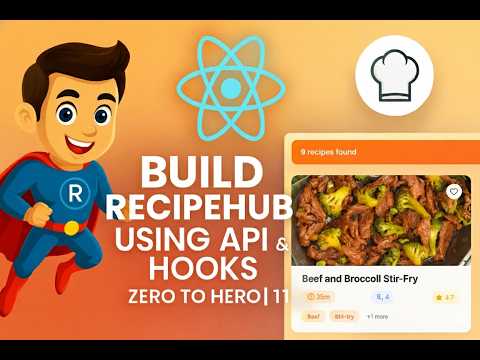 Building RecipeHub in React | useState + useEffect + API Fetching | Zero to Hero (Episode XI)