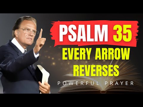PSALM 35: This Prayer Sends Every Dark Arrow Back to the Sender | Billy Graham | Powerful Prayer