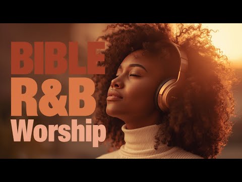 Bible R&B Worship To Heal the Soul Vol.5 | Prayer, Meditation & Reflection Gospel Songs