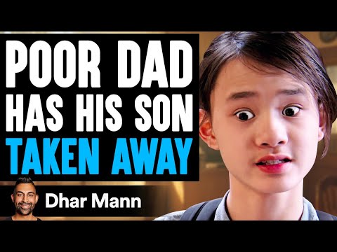 POOR DAD Has His SON TAKEN AWAY | Dhar Mann