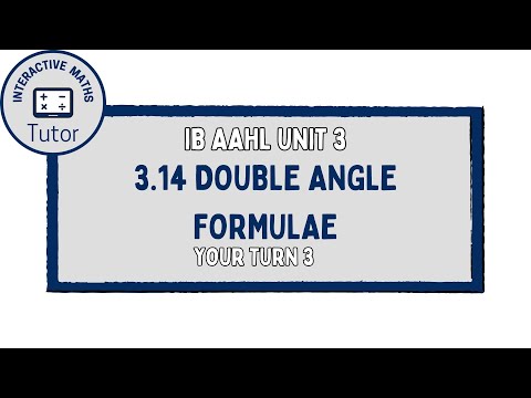 IB Maths AAHL Double Angle Formulae - Your Turn 3