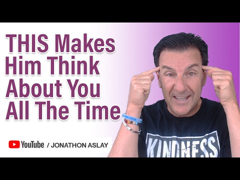 Guys Have a Hard Time Not THINKING ABOUT YOU When You Tell Him This