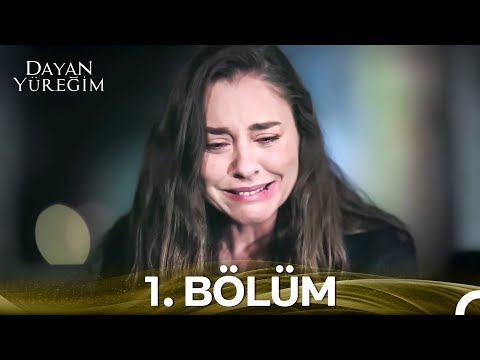Dayan Yüreğim 1. Bölüm