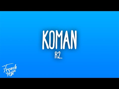 R2 - Koman