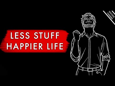 The Less Stuff You Need, The Happier You'll Be (minimalist philosophy)