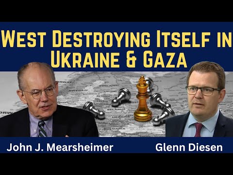 John Mearsheimer: West Destroying Itself in Ukraine & Gaza