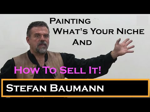 Painting  Stefan Baumann on "What's Your Niche And  How To Sell It! "