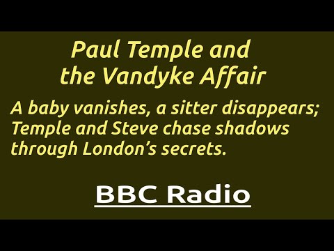 "Paul Temple and the Vandyke Affar" Paul Temple hunts clues and deception in a vanished child case.