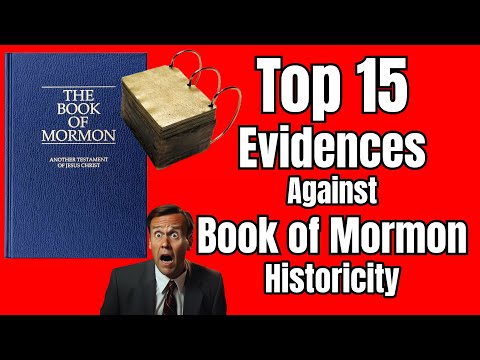 The Top 15 Evidences Against Book of Mormon Historicity