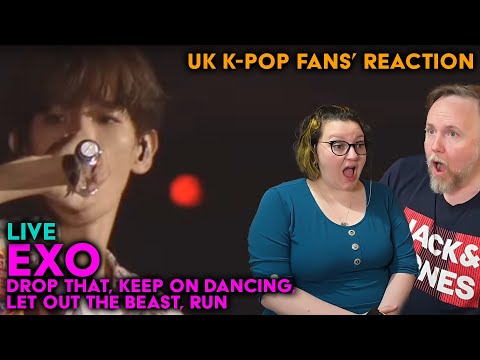 EXO - LIVE - Drop That, Keep on Dancing, Let Out the Beast, Run - UK K-Pop Fans Reaction