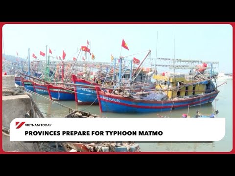 Provinces prepare for typhoon Matmo| Vietnam Today