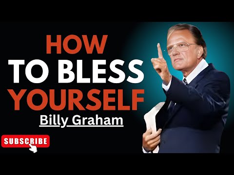 🔥 HOW TO BLESS YOURSELF | Billy Graham Best Powerful Speech 🔥