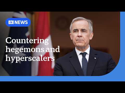 Carney: Canada and Australia's shared values are strategic assets to counter hegemons | ABC NEWS