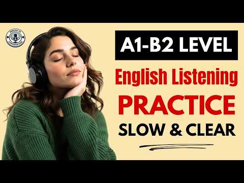 A1- B2 English Listening Practice | Slow & Clear Daily English Podcast for Fluency