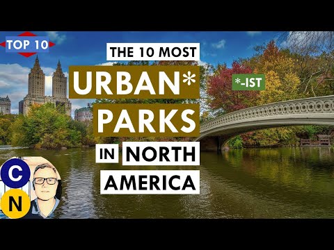 Top 10 City Parks in North America: Culture, Natural Beauty, and Active Living in Urban Spaces
