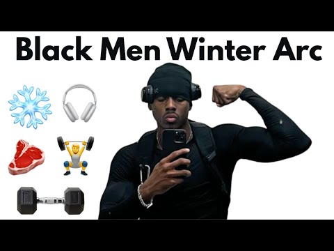 ULTIMATE Winter Arc Guide For Black Men (Become Unrecognizable In 90 Days