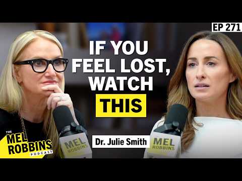 If You’re Feeling Uncertain & Anxious, You Need to Hear This | Dr. Julie on The Mel Robbins Podcast