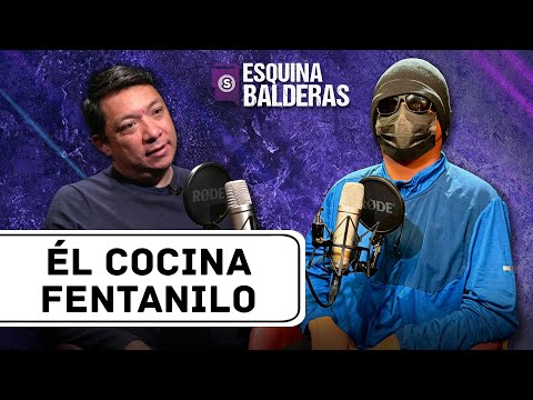 COCINERO de fentanilo REVELA cómo reclutan y cocinan | Esquina Balderas