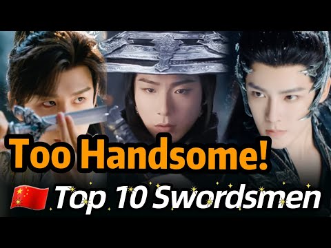 The 10 Most Handsome Swordsmen in Chinese Costume Dramas！Liu Yuning Ranks 3rd, Cheng Yi Amazes!