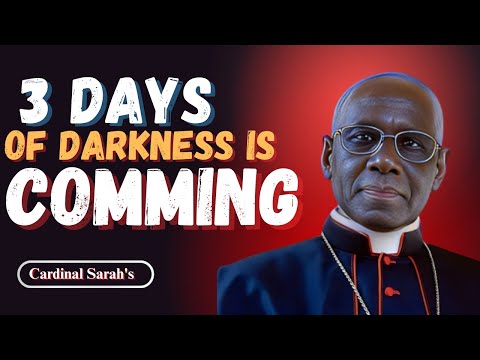 The Prophecy of Three Days of Darkness | Cardinal Robert Sarah Breaks His Silence