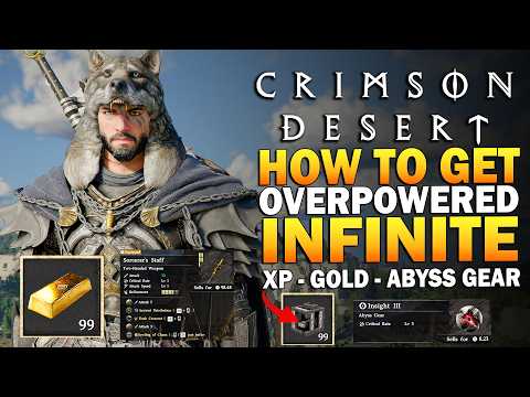 Infinite XP , Gold, Abyss Gear And More In Crimson Desert - How To Get Overpowered