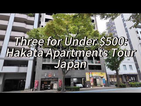 Three for Under $500: Hakata Apartments Tour￼