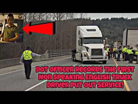 DOT Officer Records The First Non Speaking English Truck Driver Put Out Of Service At Weigh Station 