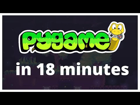 Pygame in 18 Minutes