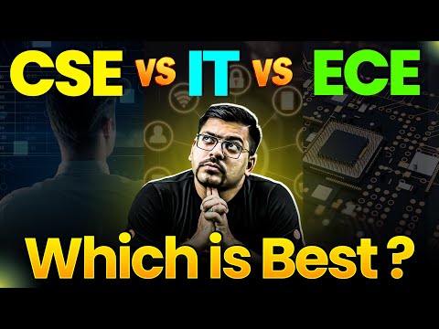 CSE vs IT vs ECE – Which is Best? | Which One to Choose? | Harsh Sir