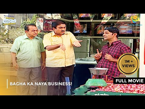 Bagha ka Naya Business! | FULL MOVIE |  Taarak Mehta Ka Ooltah Chashmah Ep 525 to 528